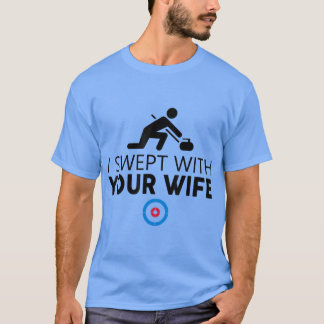 T-shirt J'ai balayé avec votre femme Curling s drôle Curli