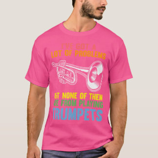 T-shirt J'Ai Beaucoup De Problèmes, Mais Aucun Trump Ne Tr