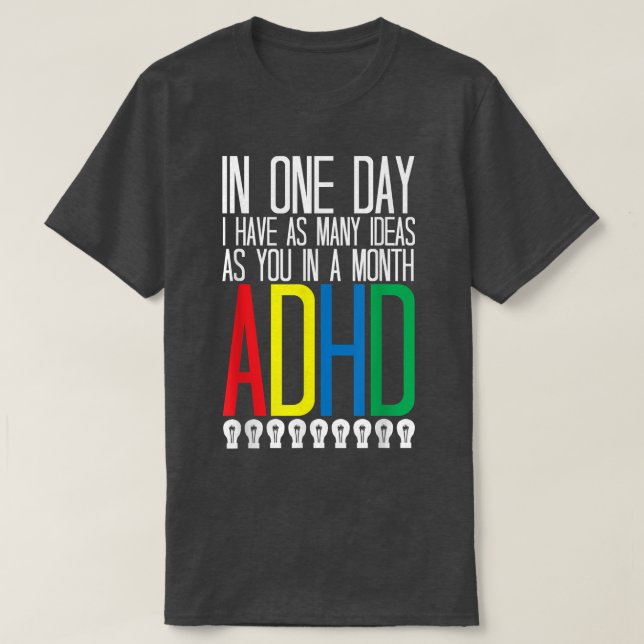 T-shirt J'ai beaucoup d'idées de sensibilisation au TDAH76 (Design devant)