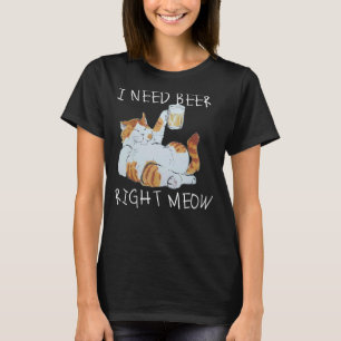 T-shirt J'ai besoin de bière tout de suite Miaou Bière et