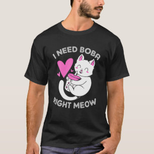 T-shirt J'Ai Besoin De Boba Right Meow Boba Cat