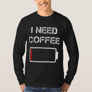 T-shirt J'ai besoin de café drôle tasses de café batterie 