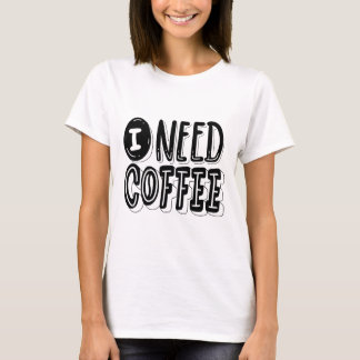 T-shirt « J'ai besoin de café » – Graphisme amusan