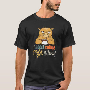 T-shirt J'ai besoin de café tout de suite Miaou Chat énerv