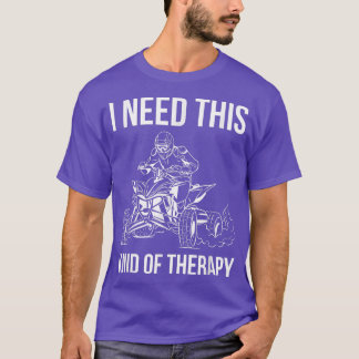 T-shirt J'Ai Besoin De Ce Genre De Thérapie Quad Bike Ride