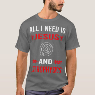 T-shirt J'Ai Besoin De Jésus Et D'Astrophysicien