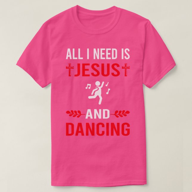T-shirt J'Ai Besoin De Jésus Et De Danse Dansante (Design devant)