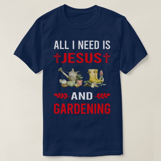 T-shirt J'Ai Besoin De Jésus Et Jardin Jardin Gardener (Design devant)