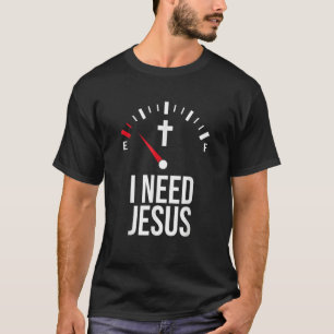 T-shirt J'ai besoin de Jésus J'ai besoin de Christ Religie
