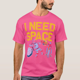 T-shirt J'ai besoin de l'espace amusant amateurs d'astrono