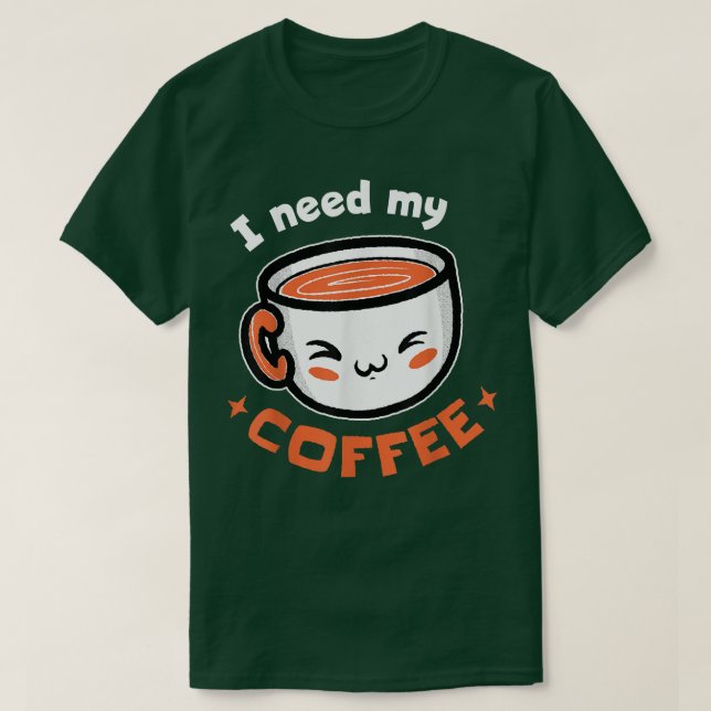 T-shirt J'Ai Besoin De Mon Café (Design devant)