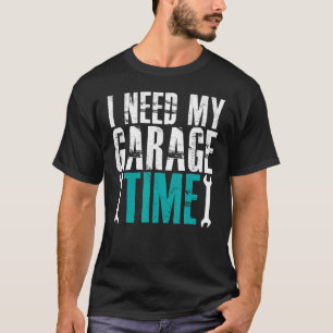 T-shirt J'Ai Besoin De Mon Garage Temps Mécanique Auto Méc