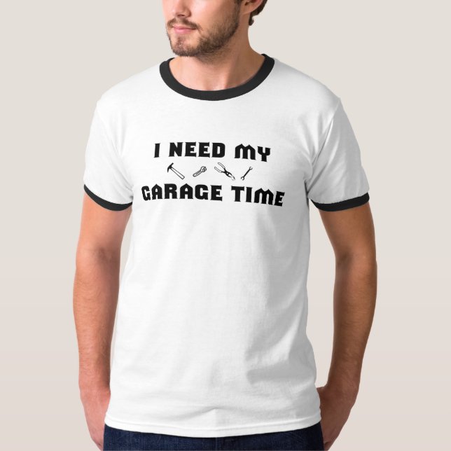 T-shirt J'ai besoin de mon temps de garage (Devant)