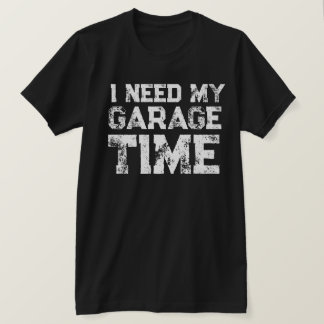 T-SHIRT J'AI BESOIN DE MON TEMPS DE GARAGE DRÔLE HOMME PAP