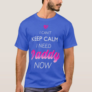T-shirt J'ai besoin de papa DDLG Funny pour les femmes
