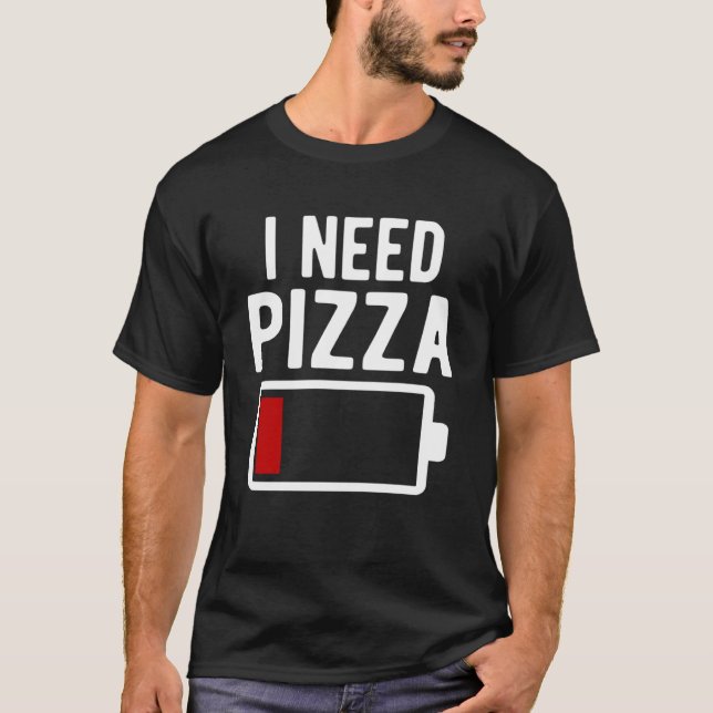 T-shirt J'Ai Besoin De Pizza (Devant)