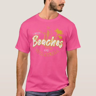 T-shirt J'Ai Besoin De Plages Et De Volley-Ball