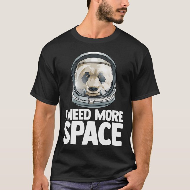 T-shirt J'Ai Besoin De Plus D'Astronaute Spatial Panda Out (Devant)