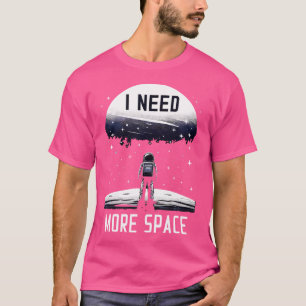 T-shirt J'Ai Besoin De Plus D'Astronomie Spatiale Astrophy