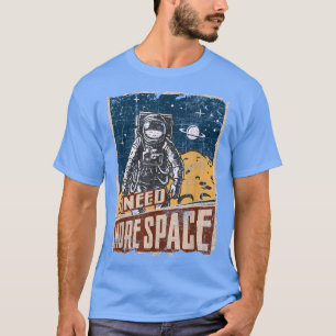T-shirt J'Ai Besoin De Plus De Planètes Universelles Spati