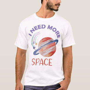 T-shirt J'Ai Besoin De Plus D'Espace