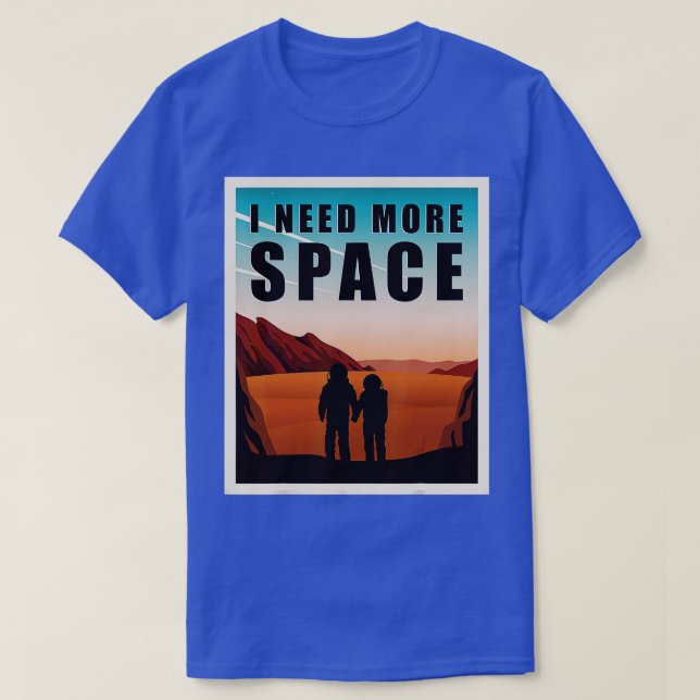 T-shirt J'Ai Besoin De Plus D'Espace Mars Drôle Exploratio (Design devant)