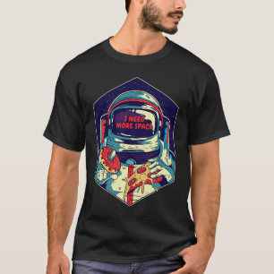 T-shirt J'Ai Besoin De Plus D'Espace Pour Manger Mon Astro