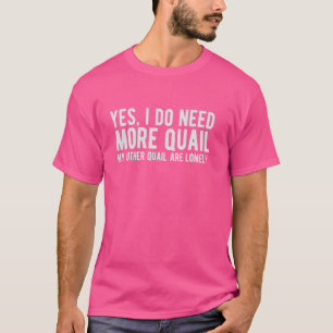 T-shirt J'Ai Besoin De Plus Propriétaire Quail Boy Quail G