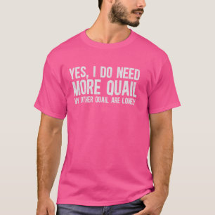 T-shirt J'Ai Besoin De Plus Propriétaire Quail Boy Quail G