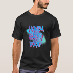 T-shirt J'Ai Besoin De Poop Humour Graphique