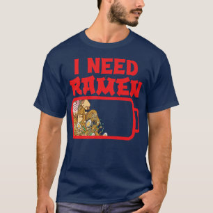 T-shirt J'ai besoin de Ramenanime Japon Culture Love Ramen
