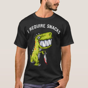 T-shirt J'ai Besoin de Snacks T Rex Dinosaur Meme Drôle Di