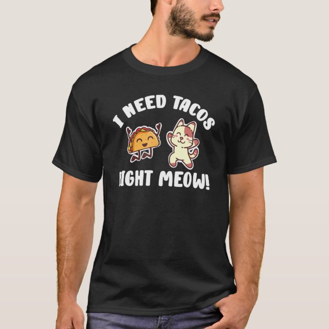T-shirt J'Ai Besoin De Tacos Juste Meow Kitten Taco Eater  (Devant)