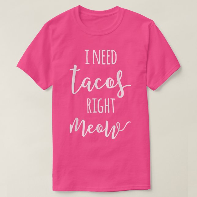 T-shirt J'Ai Besoin De Tacos Juste Meow Tacos Sarcastique  (Design devant)
