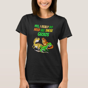 T-shirt J'ai besoin de tous les geckos reptile dragon anim
