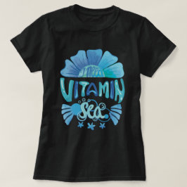 T-shirt J'ai besoin de vitamine dans la mer : l'appel de l