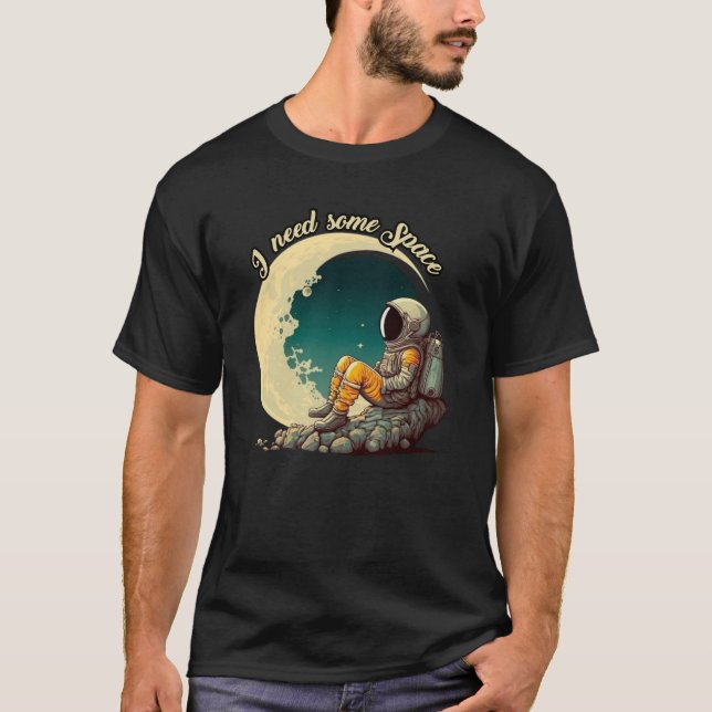 T-shirt J'Ai Besoin D'Espace - Conception D'Astronautes (Devant)