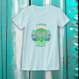 T-shirt J'ai besoin d'espace   Funny Vintage Alien Pun