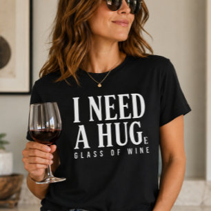 T-shirt J'ai besoin d'un énorme verre de vin