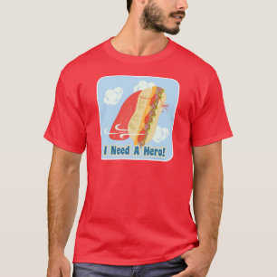 T-shirt J'Ai Besoin D'Un Héros Sandwich Toon Motto
