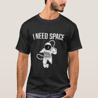 T-shirt J'ai Besoin D'un Peu D'espace Astronaute De L'espa