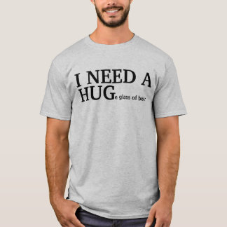 T-shirt J'AI BESOIN d'un verre énorme de bière
