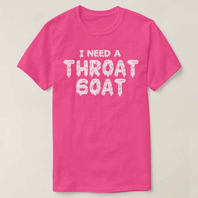 T-SHIRT J'AI BESOIN D'UNE CHÈQUE À THROAT (Design devant)