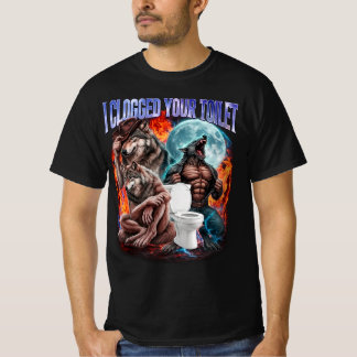 T-shirt J'ai bouché vos toilettes Drôle Alpha Wolf Meme St