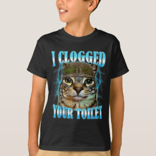 T-shirt J'ai bouché vos toilettes mème de guerre de chat d