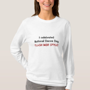 T-shirt J'ai célébré le jour national de danse, STYLE