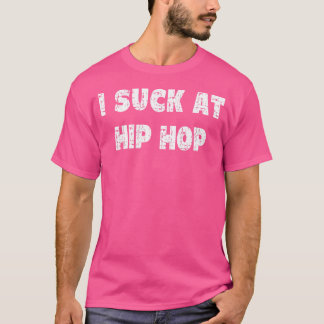 T-shirt J'Ai Chanté À L'Hip hop