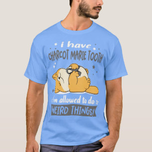 T-shirt J'ai Charcot Marie Tooth je suis autorisé à faire 