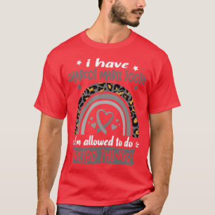 T-shirt J'ai Charcot Marie Tooth je suis autorisé à faire 