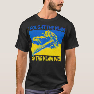 T-shirt J'Ai Combattu La Loi Et La Loi A Gagné